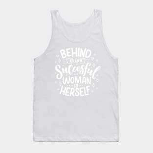 Behind every successful woman is herself Tank Top